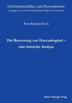Die Bewertung von Humankapital - eine kritische Analyse - Persch, Peter-Roman