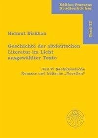 Geschichte der altdeutschen Literatur im Licht ausgewählter Texte 5 - Birkhan, Helmut