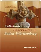Kult-Bäder und Bäderkultur in Baden-Württemberg - Wienhus, Bettina / Reiff, Winfried / Hölzle, Peter u.a.