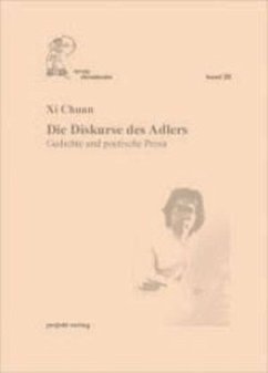 Die Diskurse des Adlers - Xi Chuan