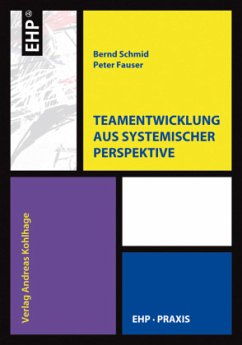 Teamentwicklung aus systemischer Perspektive - Schmid, Bernd;Fauser, Peter