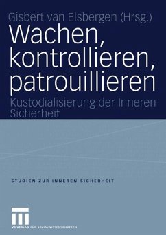 Wachen, kontrollieren, patrouillieren - Elsbergen, Gisbert van (Hrsg.)