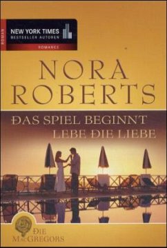 Das Spiel beginnt & Lebe die Liebe / Die MacGregors Bd.1+2 - Roberts, Nora