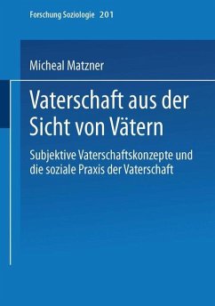 Vaterschaft aus der Sicht von Vätern - Matzner, Michael