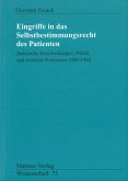 Eingriffe in das Selbstbestimmungsrecht des Patienten Eingriffe in das Selbstbestimmungsrecht des Patienten