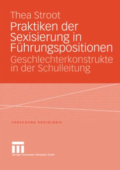 Praktiken der Sexisierung in Führungspositionen - Stroot, Thea