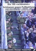 Die 100 'schönsten' Schikanen gegen Fußballfans Die 100 'schönsten' Schikanen gegen Fußballfans