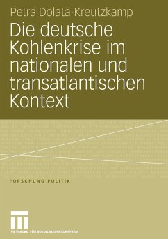 Die deutsche Kohlenkrise im nationalen und transatlantischen Kontext - Dolata-Kreutzkamp, Petra