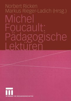 Michel Foucault: Pädagogische Lektüren - Ricken, Norbert / Rieger-Ladich, Markus (Hgg.)