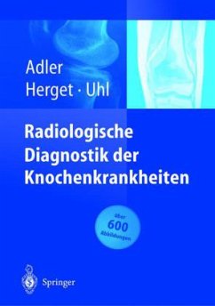 Radiologische Diagnostik der Knochenkrankheiten - Adler, C.-P.; Herget, G.; Uhl, M.