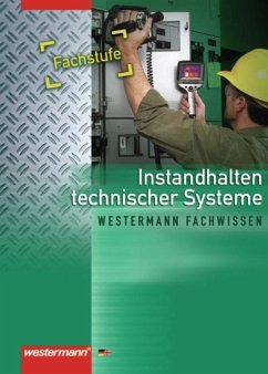 Neue Berufe. Instandhalten technischer Systeme. Fachstufe - Dzieia, Michael; Jagla, Dieter; Kaese, Jürgen; Kirschberg, Uwe; Schmid, Karl-Georg; Seefelder, Walter