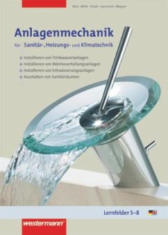 Anlagenmechanik für Sanitär-, Heizungs- und Klimatechnik, Lernfelder 5-8