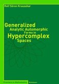 Generalized Analytic Automorphic Forms in Hypercomplex Spaces