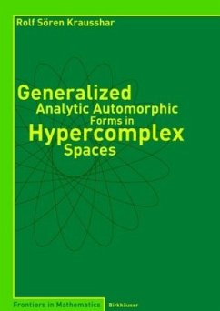 Generalized Analytic Automorphic Forms in Hypercomplex Spaces - Krausshar, Rolf S.