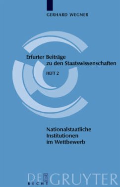 Nationalstaatliche Institutionen im Wettbewerb - Wegner, Gerhard
