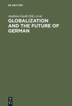 Globalization and the Future of German - Gardt, Andreas / Hüppauf, Bernd (eds.)