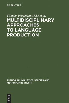 Multidisciplinary Approaches to Language Production - Pechmann, Thomas / Habel, Christopher (eds.)