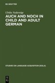 Auch and noch in Child and Adult German