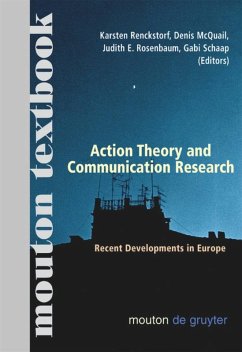 Action Theory and Communication Research - Renckstorf, Karsten / McQuail, Denis / Rosenbaum, Judith E. / Schaap, Gaby (eds.)