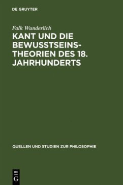 Kant und die Bewußtseinstheorien des 18. Jahrhunderts - Wunderlich, Falk