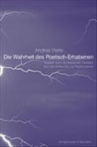 Die Wahrheit des Poetisch-Erhabenen - Vierle, Andrea