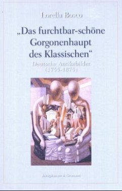 Cover 'Das furchtbar-schöne Gorgonenhaupt des Klassischen'