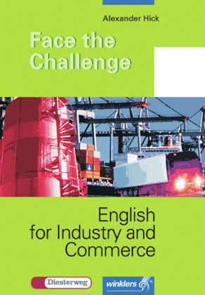 Face the Challenge - English for Industry and Commerce Face the Challenge - English for Industry and Commerce