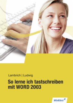 So lerne ich tastschreiben mit Word 2003 - Lambrich, Hans; Lambrich, Margit; Ludwig, Peter