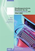 Grundlagen für die Textverarbeitung mit integrativer Tastaturerarbeitung / Handlungsorientierte Bausteine für die Textverarbeitung mit Word 2000 Bd.1