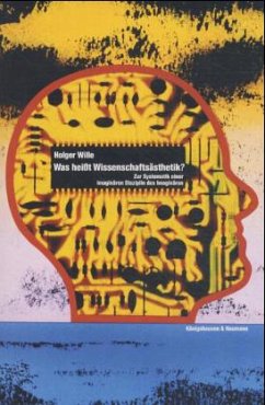 Was heißt Wissenschaftsästhetik? - Wille, Holger