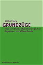 Cover Grundzüge einer konstruktiv-phänomenologischen Kognitions- und Willenstheorie