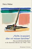 'Nichts ist passiert, aber wir müssen berichten' - Weber, Petra