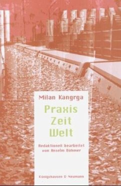 Praxis - Zeit - Welt - Kangrga, Milan