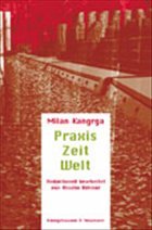 Praxis - Zeit - Welt - Kangrga, Milan