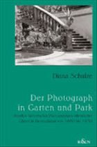 Der Photograph in Garten und Park, m. CD-ROM - Schulze, Diana