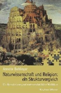 Naturwissenschaft und Religion: ein Strukturvergleich - Bohlinger, Annette