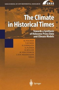 The Climate in Historical Times - Fischer, Hubertus / Kumke, Thomas / Lohmann, Gerrit / Flöser, Götz / Miller, Heinrich / Storch, Hans von / Negendank, Jörg F. (Hgg.)
