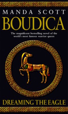 Boudica: Dreaming The Eagle - Scott, Manda