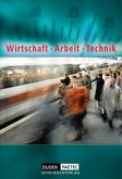 Klassen 7-10, Schülerbuch / Wirtschaft / Arbeit / Technik, Ausgabe Brandenburg