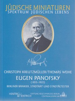 Eugen Panofsky (1855-1922). Berliner Bankier -Stadtrat und Stadtältester - Kreutzmüller, Christoph;Weihe, Thomas