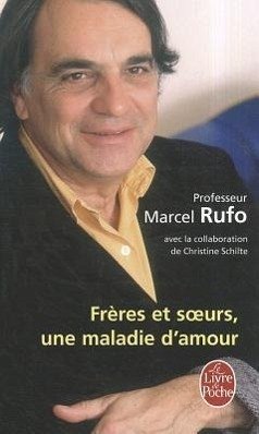 Freres Et Soeurs Une Maladie D Amour - Rufo, Marcel