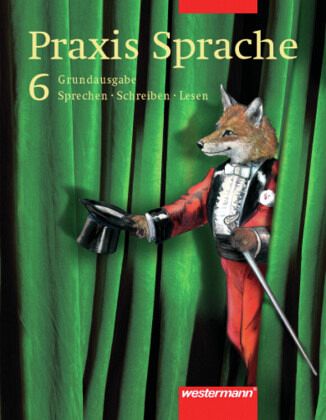 6. Schuljahr, Grundausgabe / Praxis Sprache, Hauptschule