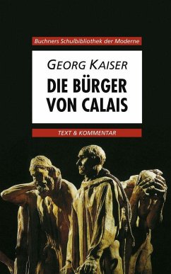 Die Bürger von Calais. Text und Kommentar - Kaiser, Georg