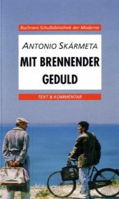 Mit brennender Geduld - Skármeta, Antonio