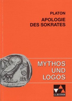 Mythos und Logos 5. Platon: Apologie des Sokrates - Platon