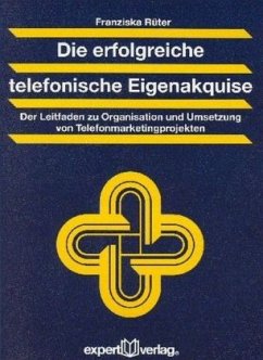 Die erfolgreiche telefonische Eigenakquise - Rüter, Franziska