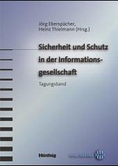 Sicherheit und Schutz in der Informationsgesellschaft - Thielmann, Heinz / Eberspächer, Jörg