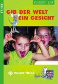 Ethik Grundschule / Gib der Welt ein Gesicht - Landesausgabe Thüringen und Sachsen-Anhalt / Ethik, Ausgabe Grundschule Thüringen