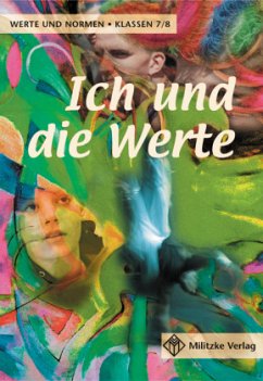 Werte und Normen - Landesausgabe Niedersachsen / Ich und die Werte - Klasse 7/8 / Ich und die Werte - Werte und Normen, Ausgabe Niedersachsen