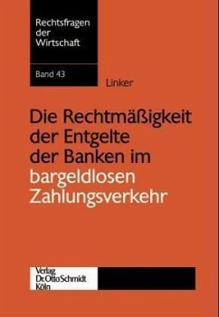 Die Rechtmäßigkeit der Entgelte der Banken im bargeldlosen Zahlungsverkehr - Linker, Jörg